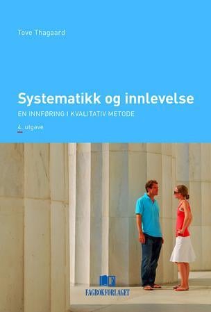 Systematikk og innlevelse - en innføring i kvalitativ metode