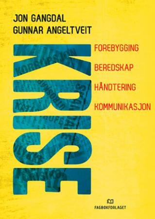 Krise - forebygging, beredskap, håndtering, kommunikasjon