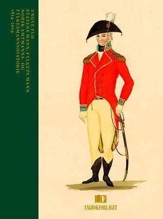 Statens mann, fylkets mann - norsk amtmanns- og fylkesmannshistorie 1814-2014