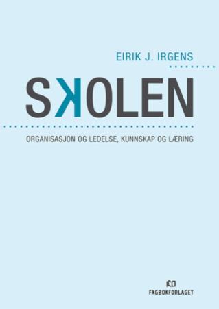 Skolen - organisasjon og ledelse, kunnskap og læring
