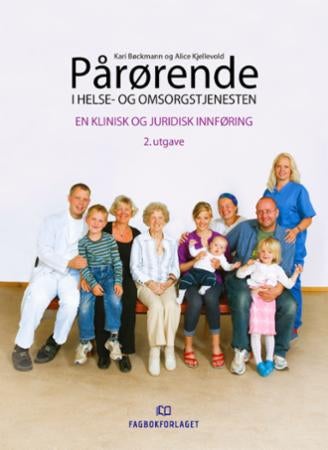 Pårørende i helse- og omsorgstjenesten - en klinisk og juridisk innføring