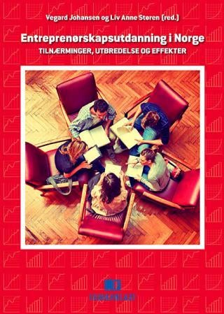 Entreprenørskapsutdanning i Norge - tilnærminger, utbredelse og effekter
