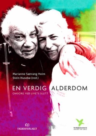 En verdig alderdom - omsorg ved livets slutt