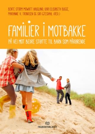 Familier i motbakke - på vei mot bedre støtte til barn som pårørende