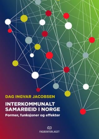 Interkommunalt samarbeid i Norge - former, funksjoner og effekter