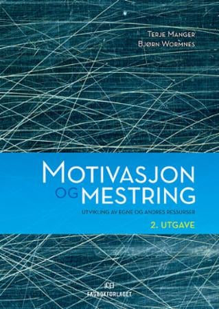 Motivasjon og mestring - utvikling av egne og andres ressurser