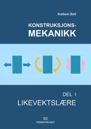 Konstruksjonsmekanikk - del I : likevektslære