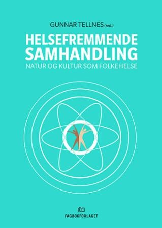 Helsefremmende samhandling - natur og kultur som folkehelse