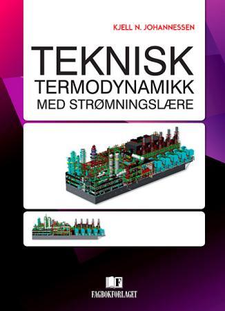 Bilde av Teknisk Termodynamikk Med Strømningslære Av Kjell N. Johannessen