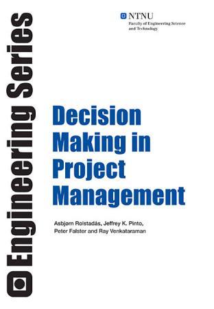 Bilde av Decision Making In Project Management Av Peter Falster, Jeffrey K. Pinto, Asbjørn Rolstadås, Ray Venkataraman
