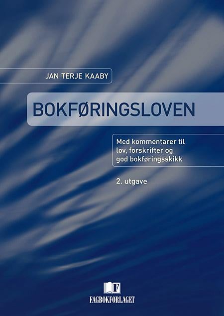 Bokføringsloven - med kommentarer til lov, forskrifter og god bokføringsskikk