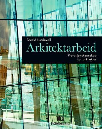 Arkitektarbeid - profesjonskunnskap for arkitekter