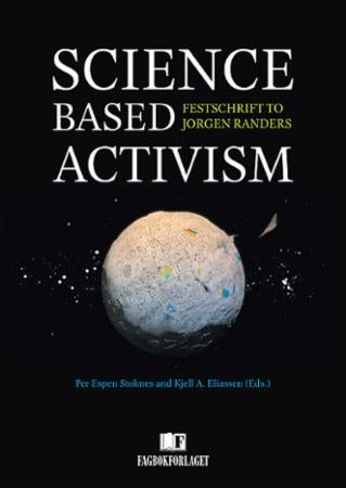 Science based activism - festschrift to Jorgen Randers