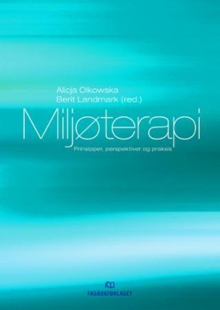Miljøterapi - prinsipper, perspektiver og praksis