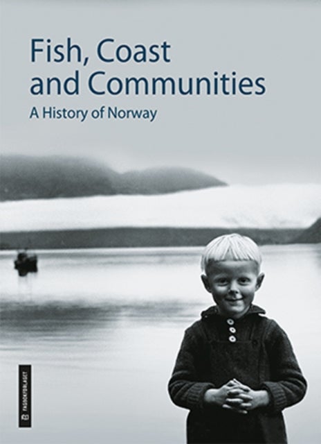 Bilde av Fish, Coast And Communities Av Pål Christensen, Atle Døssland, Nils Kolle, Alf Ragnar Nielssen