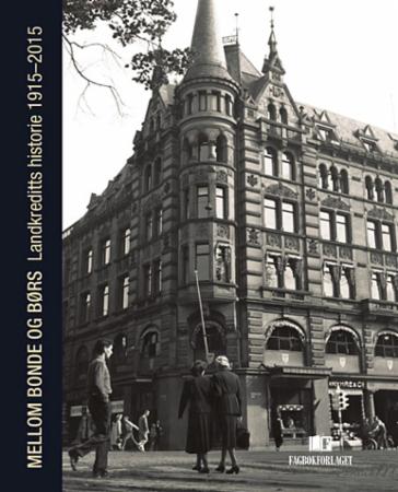 Mellom bonde og børs - Landkreditts historie 1915-2015