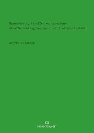 Høyesterett, straffen og tyveriene - straffeutmålingsbegrunnelser i etterkrigstiden