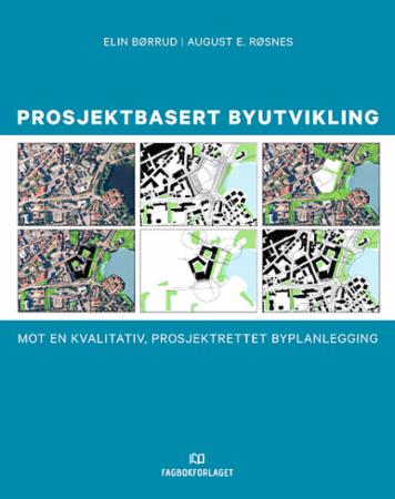 Bilde av Prosjektbasert Byutvikling Av Elin Børrud, August E. Røsnes