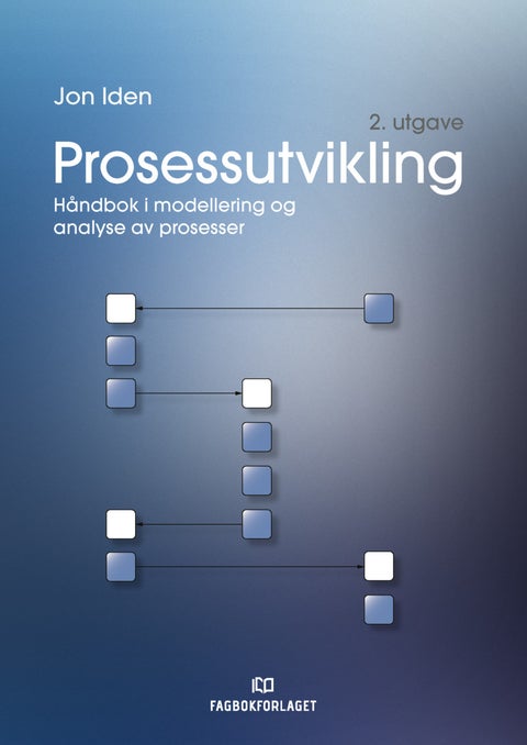Prosessutvikling - håndbok i modellering og analyse av prosesser