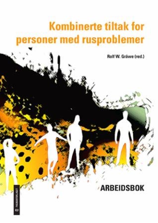 Kombinerte tiltak for personer med rusproblemer - arbeidsbok