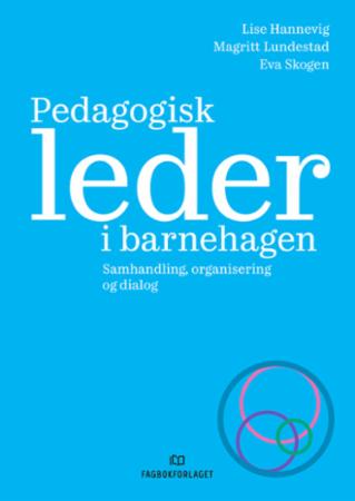 Bilde av Pedagogisk Leder I Barnehagen Av Lise Hannevig, Magritt Lundestad, Eva Skogen