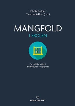 Mangfold i skolen - fra politisk vilje til flerkulturell virkelighet