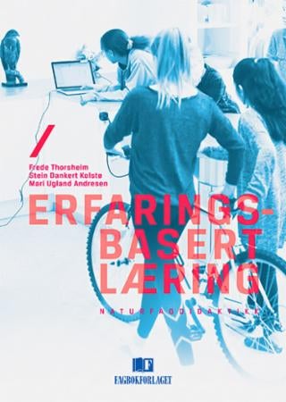 Erfaringsbasert læring - naturfagdidaktikk