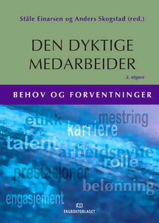Den dyktige medarbeider - behov og forventninger