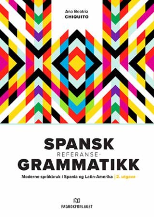Spansk referansegrammatikk - moderne språkbruk i Spania og Latin-Amerika