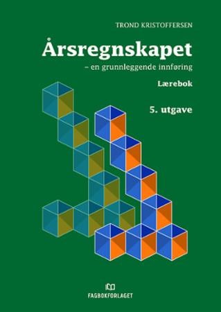 Årsregnskapet - en grunnleggende innføring : lærebok