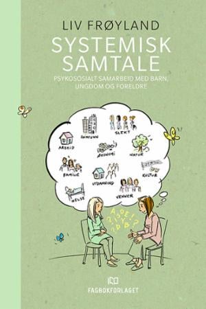 Systemisk samtale - psykososialt samarbeid med barn, ungdom og foreldre