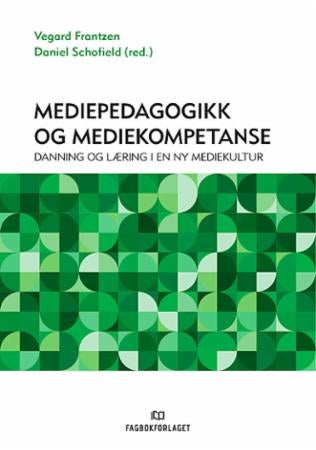 Mediepedagogikk og mediekompetanse - danning og læring i en ny mediekultur