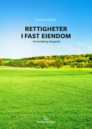 Rettigheter i fast eiendom - en innføring i tingsrett