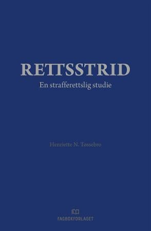 Rettsstrid - en strafferettslig studie