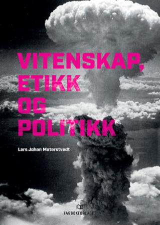 Bilde av Vitenskap, Etikk Og Politikk Av Lars Johan Materstvedt