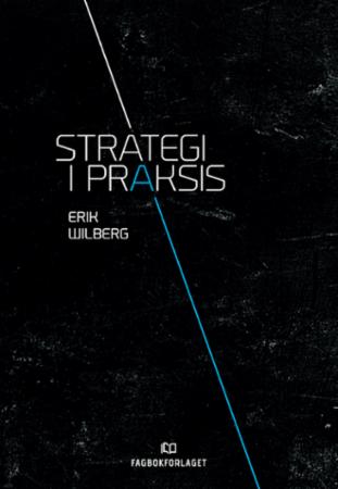 Bilde av Strategi I Praksis Av Erik Wilberg