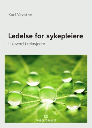 Ledelse for sykepleiere - likeverd i relasjoner