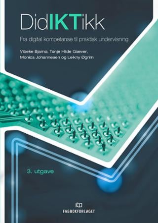 Didiktikk - fra digital kompetanse til praktisk undervisning