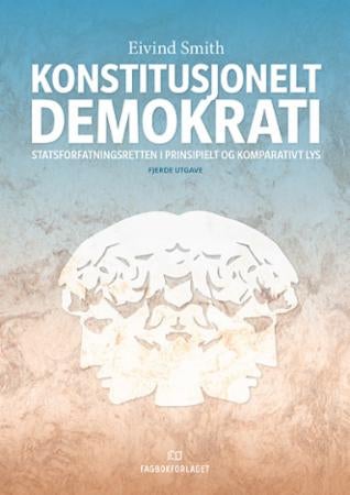 Konstitusjonelt demokrati - statsforfatningsretten i prinsipielt og komparativt lys