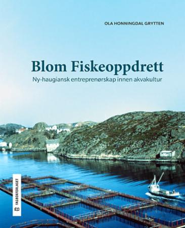 Blom fiskeoppdrett - ny-haugiansk entreprenørskap innen akvakultur