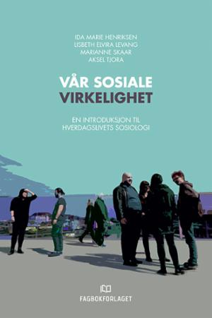 Bilde av Vår Sosiale Virkelighet Av Ida Marie Henriksen, Lisbeth Elvira Levang, Marianne Skaar, Aksel Tjora