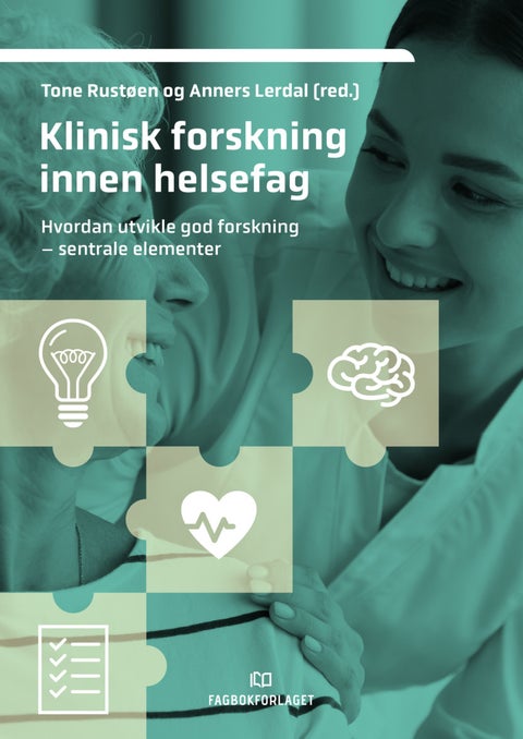 Klinisk forskning innen helsefag - hvordan utvikle god forskning - sentrale elementer
