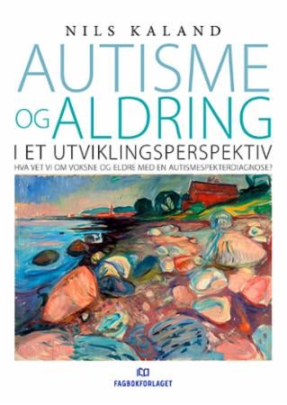 Autisme og aldring i et utviklingsperspektiv - hva vet vi om voksne og eldre med en autismespekterdiagnose?
