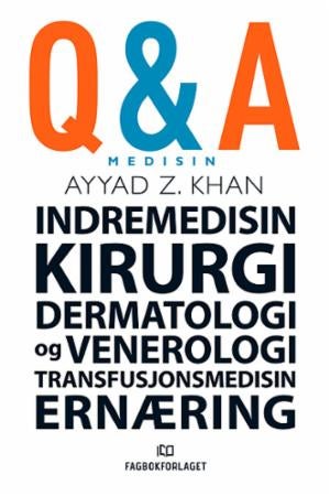 Q & A medisin - indremedisin, kirurgi, dermatologi og venerologi, transfusjonsmedisin, ernæring