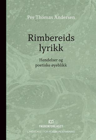 Rimbereids lyrikk - hendelser og poetiske øyeblikk
