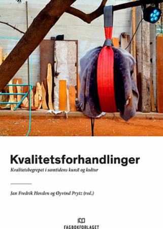 Kvalitetsforhandlinger - kvalitetsbegrepet i samtidens kunst og kultur