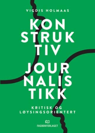 Konstruktiv journalistikk - kritisk og løysingsorientert