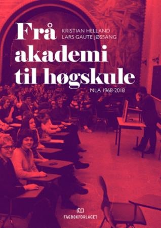 Frå akademi til høgskule - NLA 1968-2018