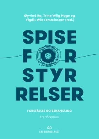 Spiseforstyrrelser - forståelse og behandling : en håndbok