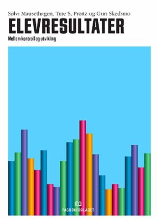 Elevresultater - mellom kontroll og utvikling